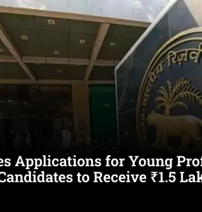 RBI Invites Applications for Young Professionals; Selected Candidates to Receive ₹1.5 Lakh Monthly Stipend