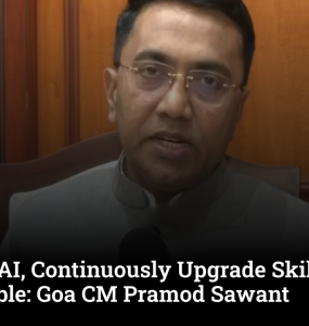 Adapt to AI, Continuously Upgrade Skills to Stay Employable: Goa CM Pramod Sawant