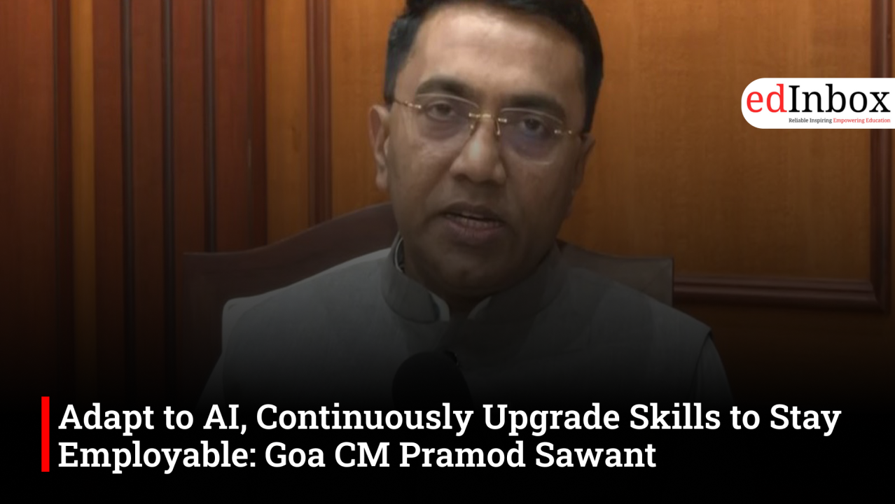 Adapt to AI, Continuously Upgrade Skills to Stay Employable: Goa CM Pramod Sawant