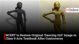 NCERT to Restore Original ‘Dancing Girl’ Image in Class 9 Arts Textbook After Controversy