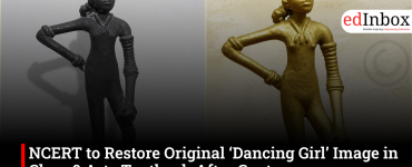 NCERT to Restore Original ‘Dancing Girl’ Image in Class 9 Arts Textbook After Controversy