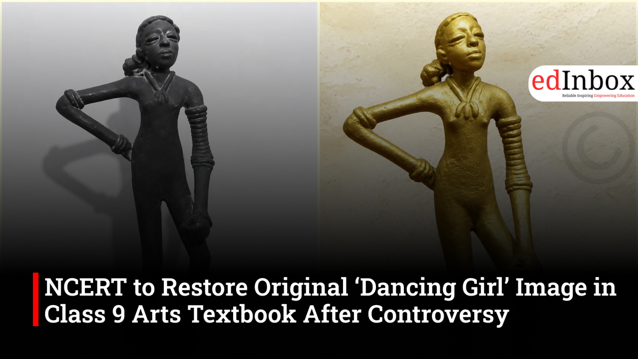 NCERT to Restore Original ‘Dancing Girl’ Image in Class 9 Arts Textbook After Controversy