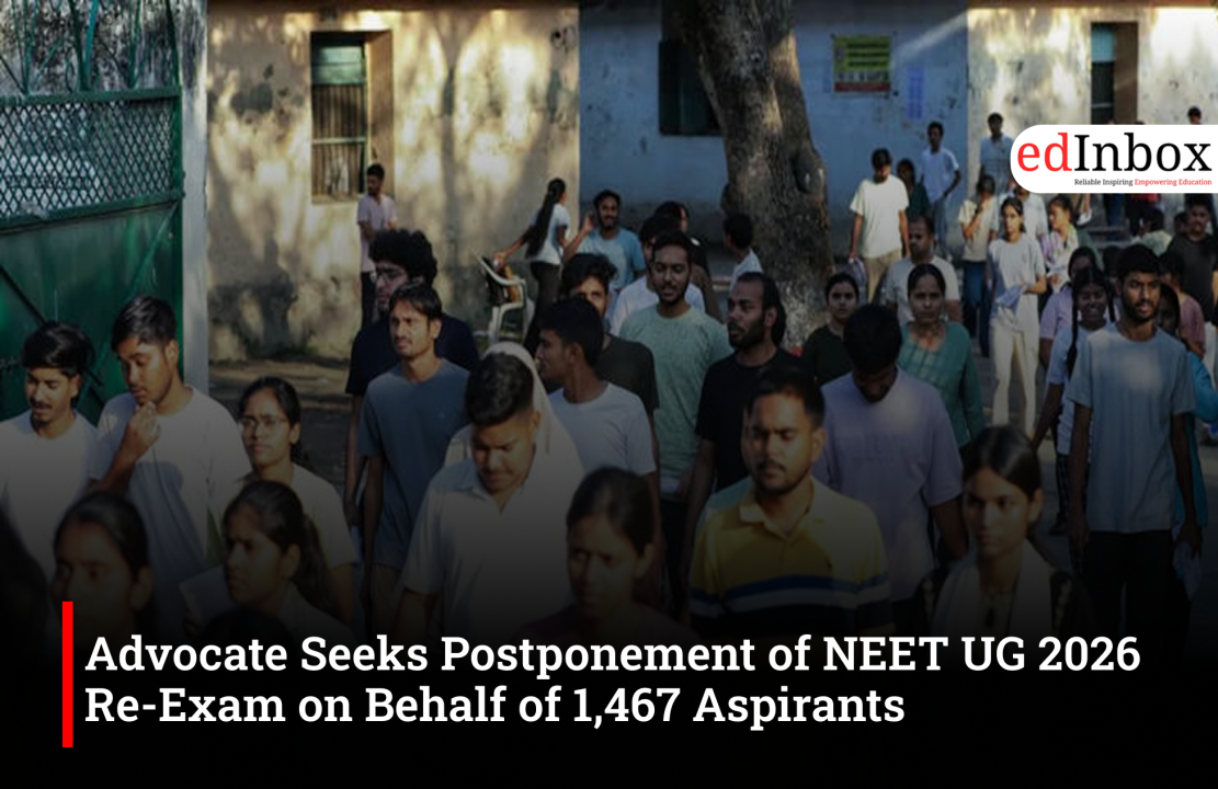 Advocate Seeks Postponement of NEET UG 2026 Re-Exam on Behalf of 1,467 Aspirants