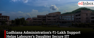 Ludhiana Administration’s ₹1-Lakh Support Helps Labourer’s Daughter Secure IIT Guwahati Admission