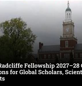 Harvard Radcliffe Fellowship 2027–28 Opens Applications for Global Scholars, Scientists and Journalists