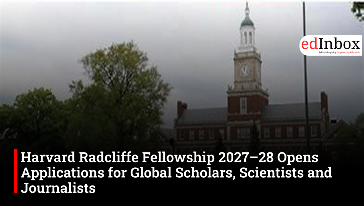 Harvard Radcliffe Fellowship 2027–28 Opens Applications for Global Scholars, Scientists and Journalists