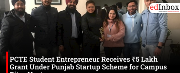 PCTE Student Entrepreneur Receives ₹5 Lakh Grant Under Punjab Startup Scheme for Campus Bites Venture