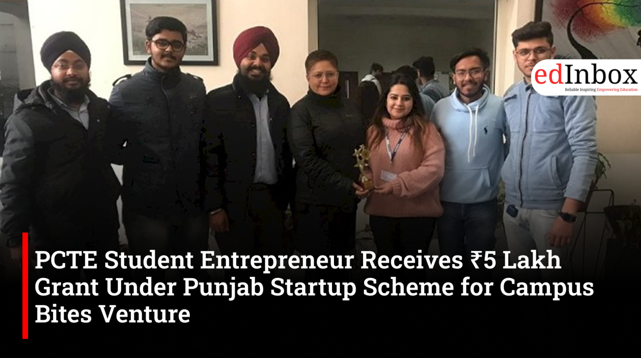 PCTE Student Entrepreneur Receives ₹5 Lakh Grant Under Punjab Startup Scheme for Campus Bites Venture 