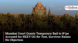 Mumbai Court Grants Temporary Bail to R*pe Accused for NEET-UG Re-Test, Survivor Raises No Objection