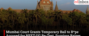 Mumbai Court Grants Temporary Bail to R*pe Accused for NEET-UG Re-Test, Survivor Raises No Objection