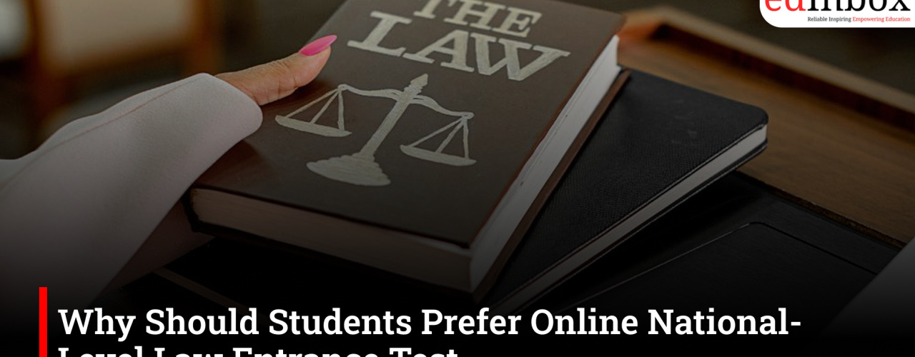 Why Should Students Prefer Online National-Level Law Entrance Test