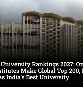 QS World University Rankings 2027: Only 3 Indian Institutes Make Global Top 200, IIT Delhi Emerges as India's Best University