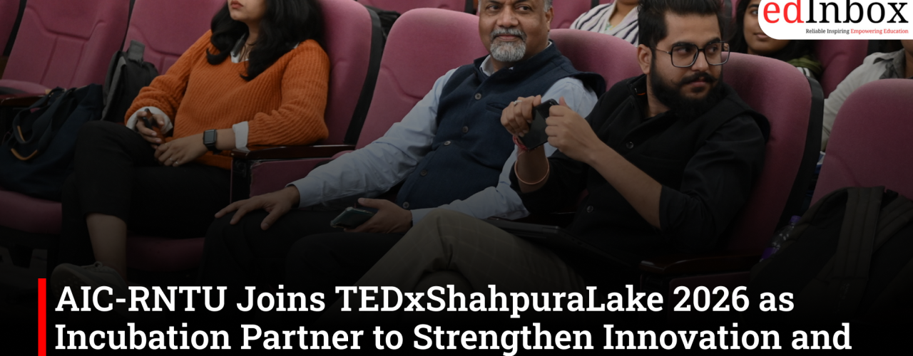 AIC-RNTU Joins TEDxShahpuraLake 2026 as Incubation Partner to Strengthen Innovation and Entrepreneurship Ecosystem