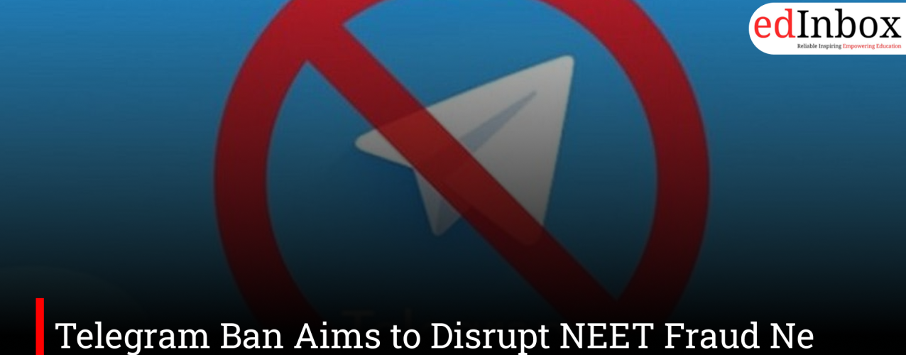 Telegram Ban Aims to Disrupt NEET Fraud Networks Ahead of Re-Exam, Says NTA Chief