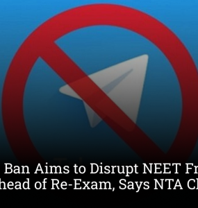 Telegram Ban Aims to Disrupt NEET Fraud Networks Ahead of Re-Exam, Says NTA Chief