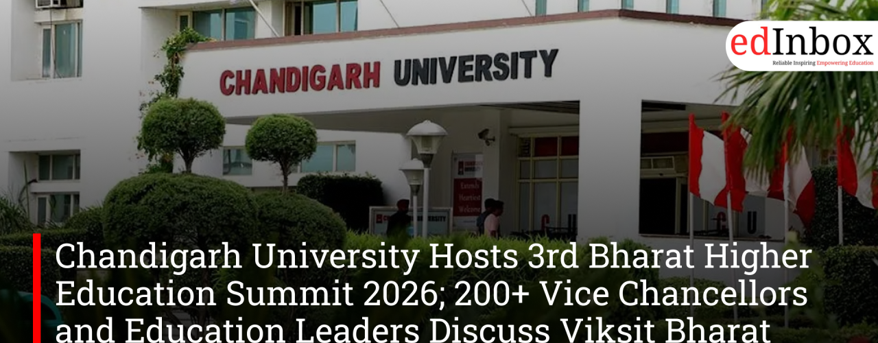 Chandigarh University Hosts 3rd Bharat Higher Education Summit 2026; 200+ Vice Chancellors and Education Leaders Discuss Viksit Bharat 2047