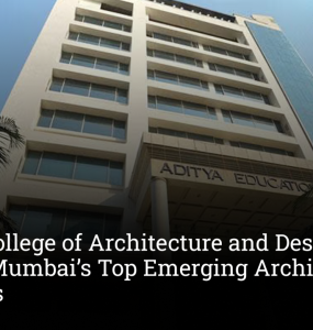 Aditya College of Architecture and Design Ranked Among Mumbai’s Top Emerging Architecture Institutes