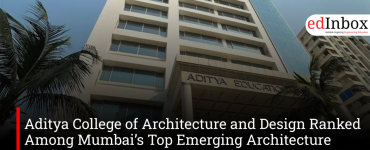 Aditya College of Architecture and Design Ranked Among Mumbai’s Top Emerging Architecture Institutes