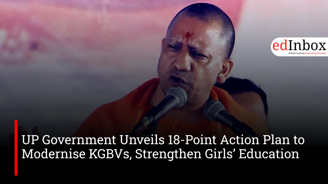 UP Government Unveils 18-Point Action Plan to Modernise KGBVs, Strengthen Girls’ Education