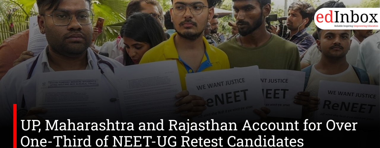 UP, Maharashtra and Rajasthan Account for Over One-Third of NEET-UG Retest Candidates