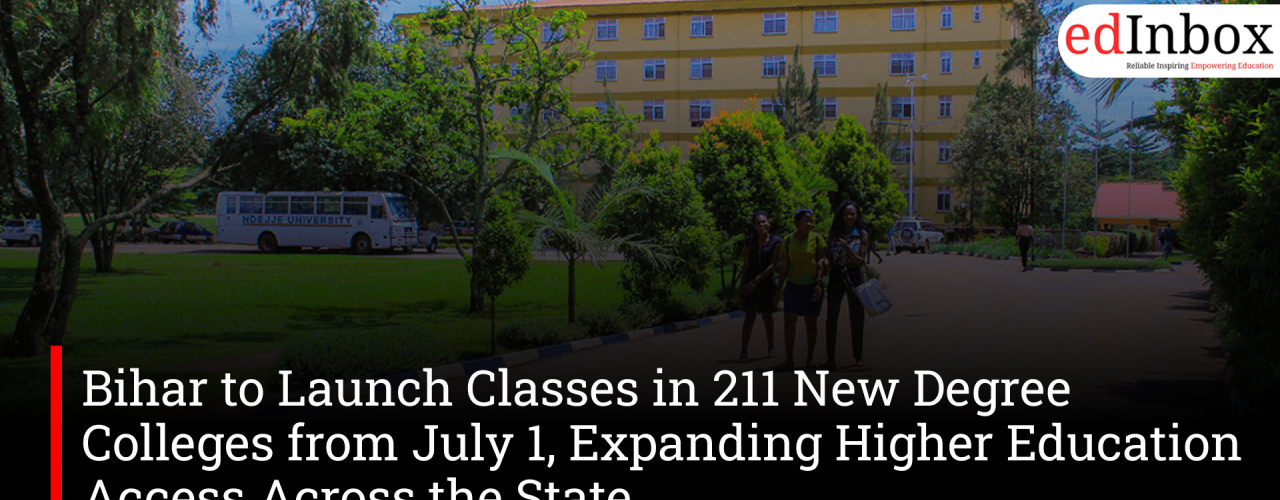 Bihar to Launch Classes in 211 New Degree Colleges from July 1, Expanding Higher Education Access Across the State