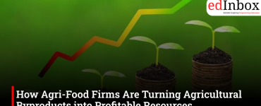 How Agri-Food Firms Are Turning Agricultural Byproducts into Profitable Resources
