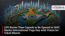LPU Buries Time Capsule to Be Opened in 2047, Marks International Yoga Day with Vision for Viksit Bharat