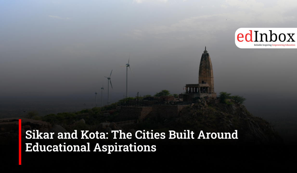 Sikar and Kota: The Cities Built Around Educational Aspirations