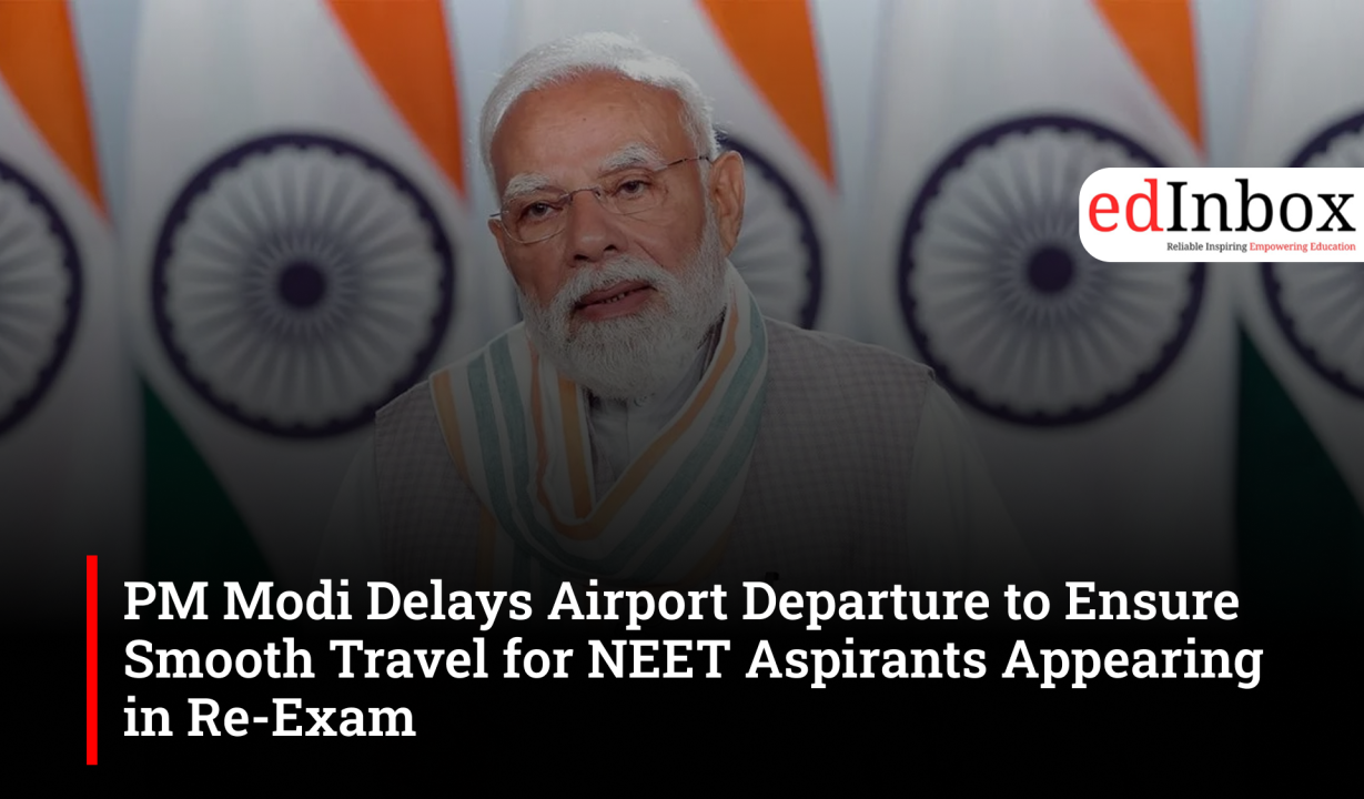 PM Modi Delays Airport Departure to Ensure Smooth Travel for NEET Aspirants Appearing in Re-Exam
