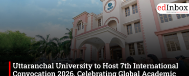 Uttaranchal University to Host 7th International Convocation 2026, Celebrating Global Academic Excellence