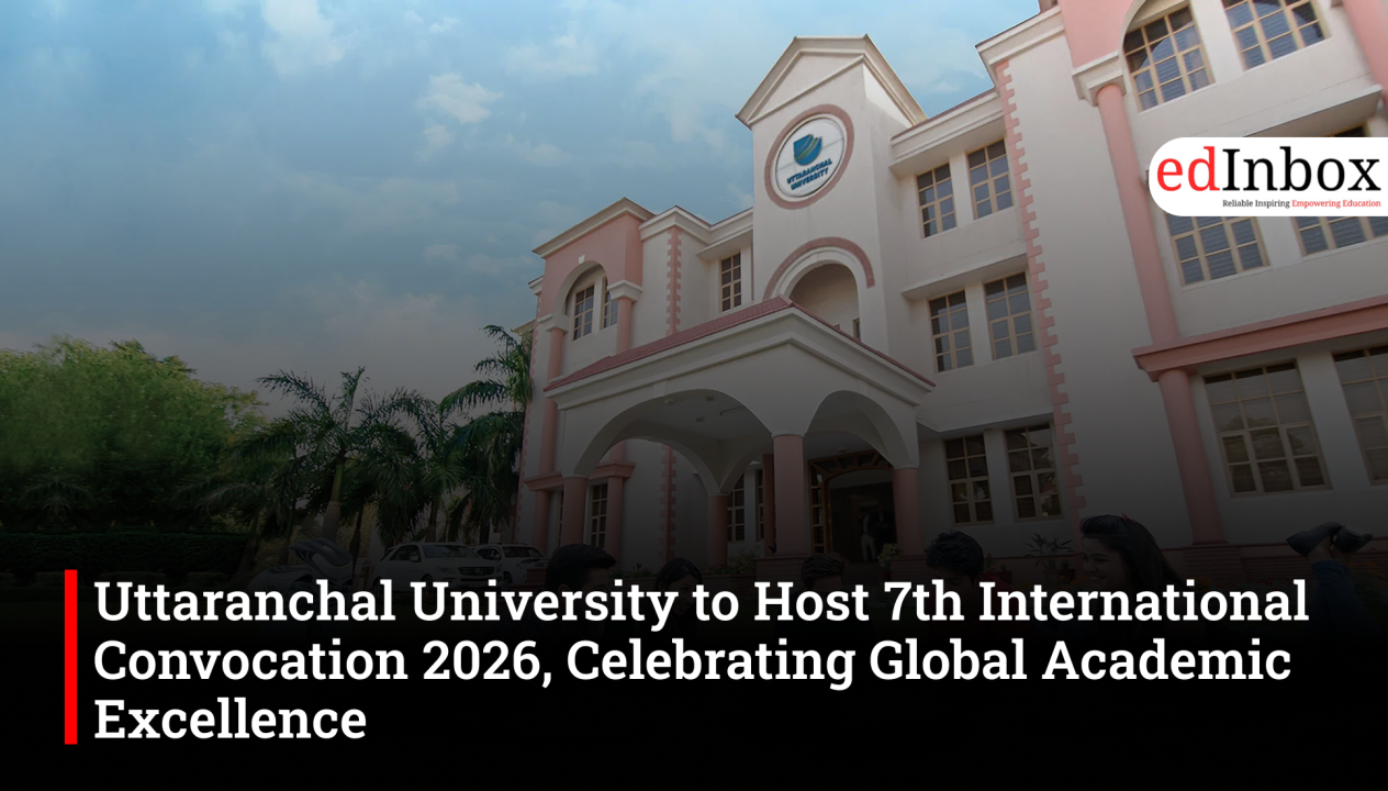 Uttaranchal University to Host 7th International Convocation 2026, Celebrating Global Academic Excellence
