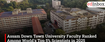Assam Down Town University Faculty Ranked Among World's Top 5% Scientists in 2025 SciRank Global Registry