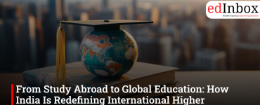 From Study Abroad to Global Education: How India Is Redefining International Higher Education
