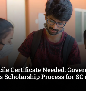 No Domicile Certificate Needed: Government Simplifies Scholarship Process for SC and OBC Students