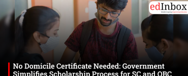 No Domicile Certificate Needed: Government Simplifies Scholarship Process for SC and OBC Students