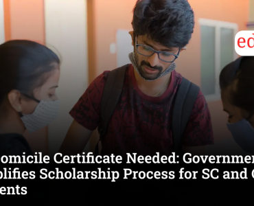 No Domicile Certificate Needed: Government Simplifies Scholarship Process for SC and OBC Students