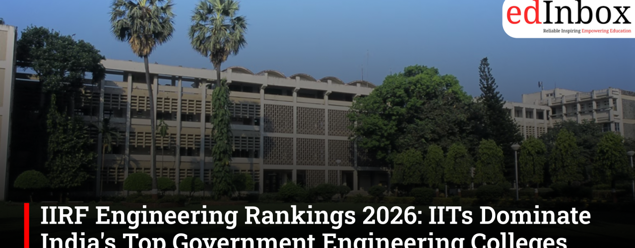 IIRF Engineering Rankings 2026: IITs Dominate India's Top Government Engineering Colleges List