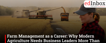 Farm Management as a Career: Why Modern Agriculture Needs Business Leaders More Than Ever