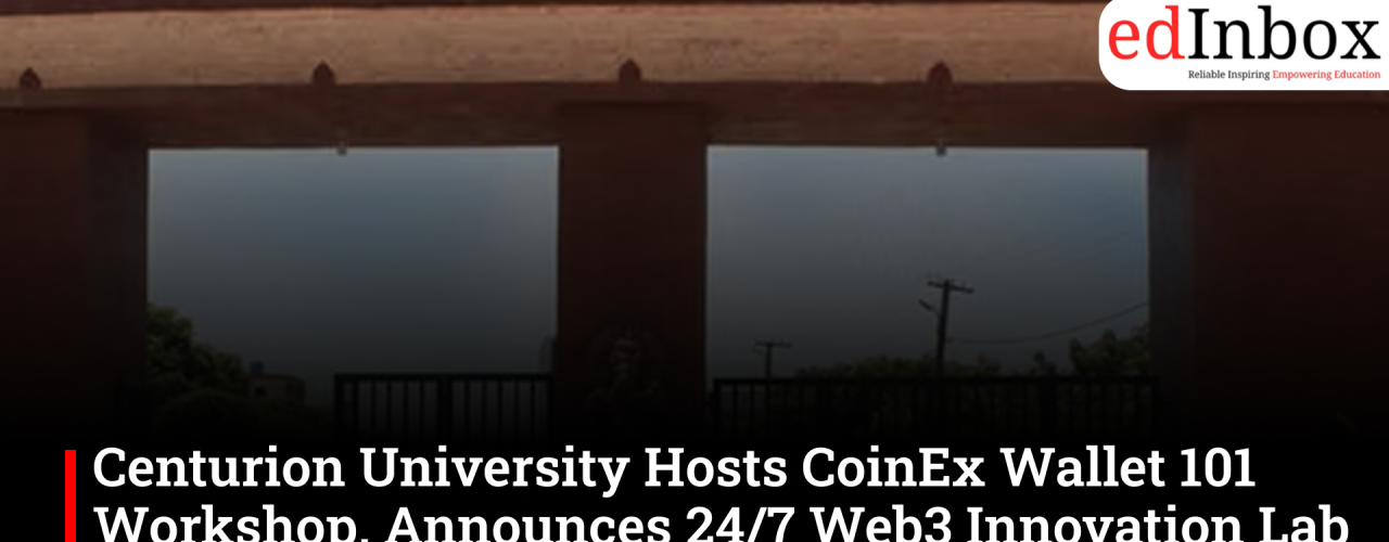 Centurion University Hosts CoinEx Wallet 101 Workshop, Announces 24/7 Web3 Innovation Lab for Students