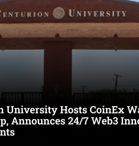 Centurion University Hosts CoinEx Wallet 101 Workshop, Announces 24/7 Web3 Innovation Lab for Students