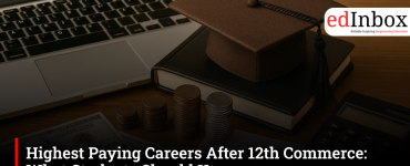 Highest Paying Careers After 12th Commerce: What Students Should Know
