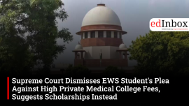Supreme Court Dismisses EWS Student's Plea Against High Private Medical College Fees, Suggests Scholarships Instead