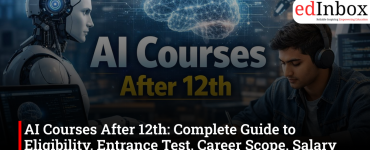 AI Courses After 12th: Complete Guide to Eligibility, Entrance Test, Career Scope, Salary and Best Courses in India (2026)