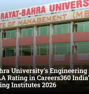 Rayat Bahra University's Engineering School Earns AAA Rating in Careers360 India's Best Engineering Institutes 2026