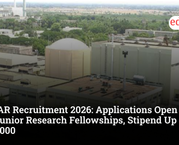 IGCAR Recruitment 2026: Applications Open for 50 Junior Research Fellowships, Stipend Up to ₹42,000