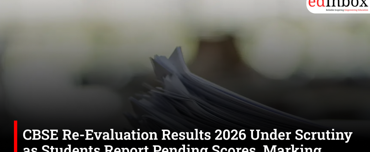 CBSE Re-Evaluation Results 2026 Under Scrutiny as Students Report Pending Scores, Marking Errors