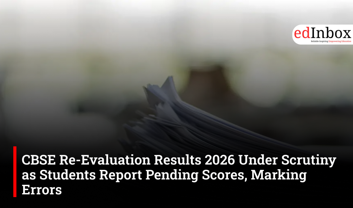 CBSE Re-Evaluation Results 2026 Under Scrutiny as Students Report Pending Scores, Marking Errors