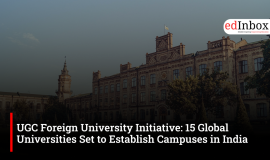UGC Foreign University Initiative: 15 Global Universities Set to Establish Campuses in India