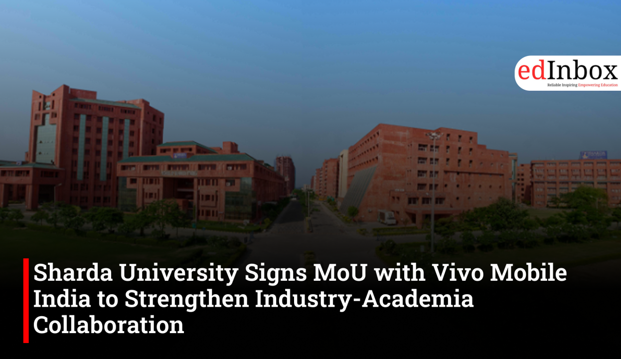 Sharda University Signs MoU with Vivo Mobile India to Strengthen Industry-Academia Collaboration