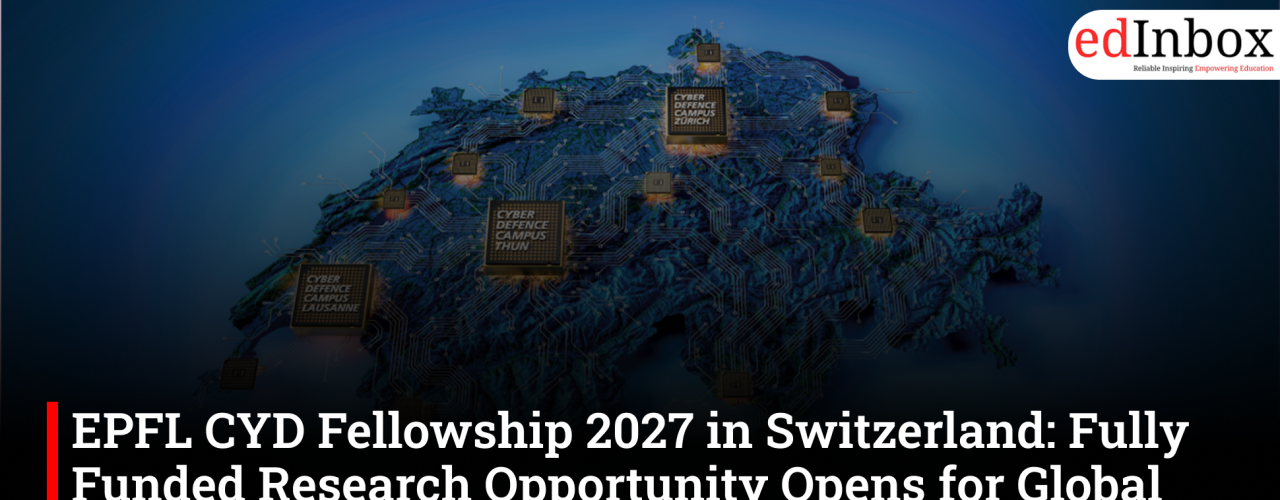EPFL CYD Fellowship 2027 in Switzerland: Fully Funded Research Opportunity Opens for Global Applicants